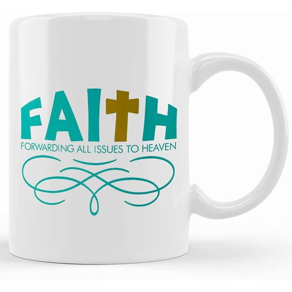 Faith Mug, Faith Forwarding All Issues To Heaven Coffee Mug, Religious Mug, Christian Mug, Quote Mug, Prayer Mug, Inspirational Mug, Ceramic Novelty Coffee Mug, Tea Cup, Gift Present For
