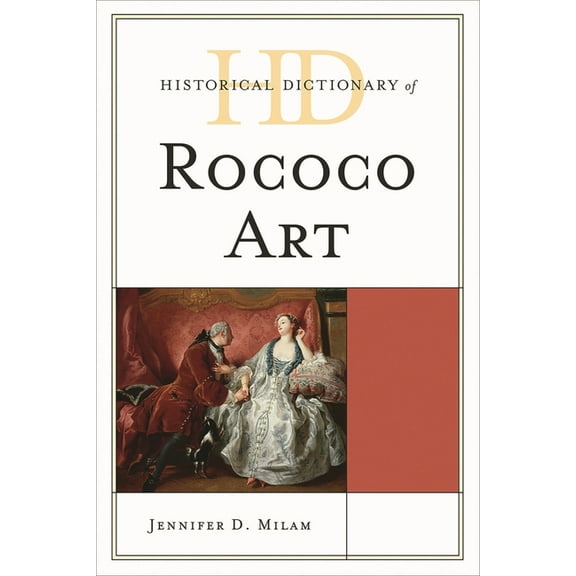 Historical Dictionaries of Literature an Historical Dictionary of Rococo Art, (Hardcover)