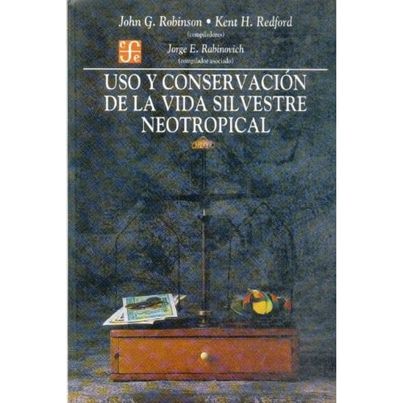 Uso y conservación de la vida silvestre neotropical
