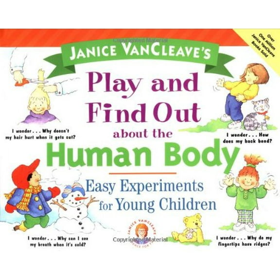 Pre-Owned Janice VanCleave's Play and Find Out about the Human Body: Easy Experiments for Young Children (Paperback) 0471129356 9780471129356