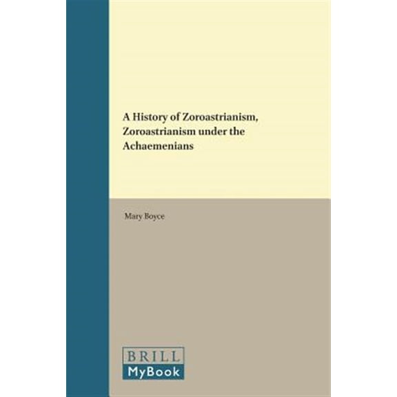 Pre-Owned History of Zoroastrianism : Under the Achaemenians