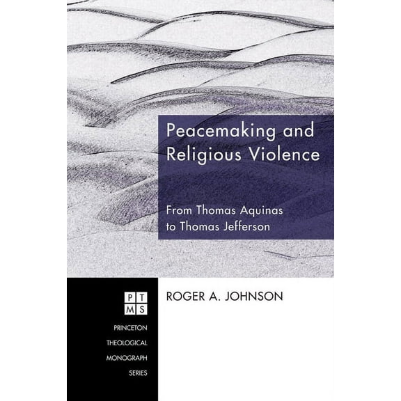 Princeton Theological Monograph: Peacemaking and Religious Violence (Hardcover)