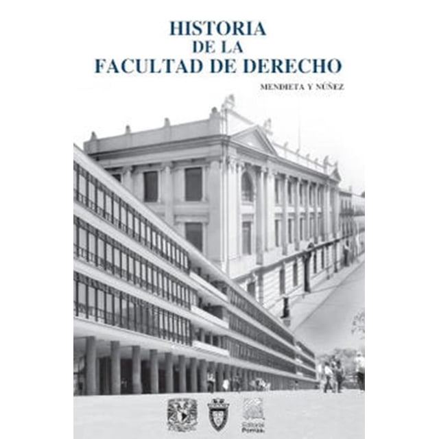Historia de la Facultad de Derecho Editorial Porrúa 9786070935183