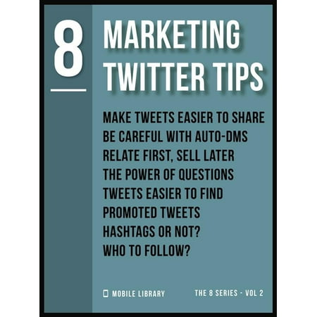 Marketing Twitter Tips 8 - eBook (Best Twitter Marketing Tools)