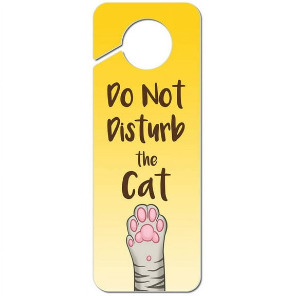 Do Not Disturb the Cat Plastic Door Knob Hanger Sign