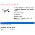 thumbnail image 2 of Auxiliary HVAC Blower Motor Connector - Compatible with 1998 - 2004 Cadillac DeVille 1999 2000 2001 2002 2003, 2 of 2