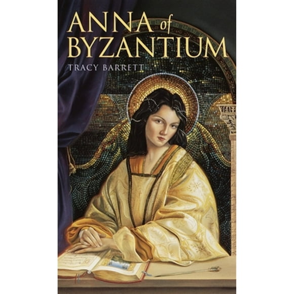 Pre-Owned Anna of Byzantium (Paperback 9780440415367) by Ms. Tracy Barrett
