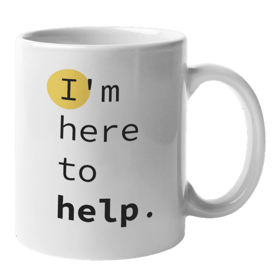 Enneagram Type 2 - Coffee and Tea Mug: I'm here to help. (11oz)