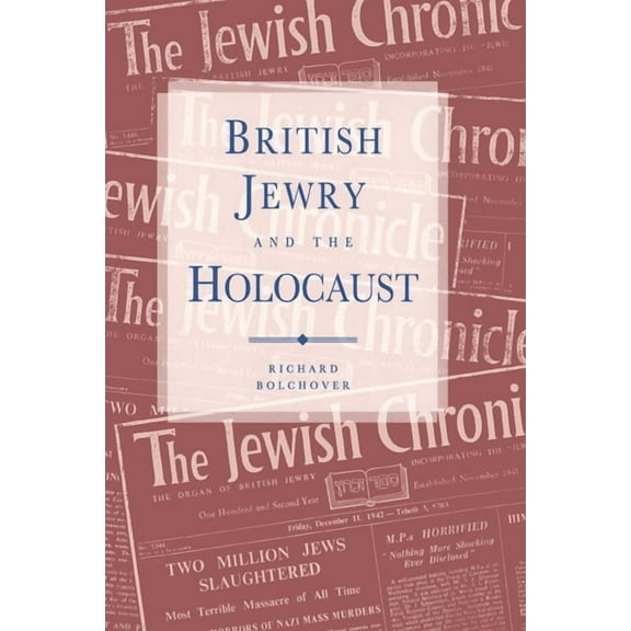 British Jewry and the Holocaust, (Hardcover)