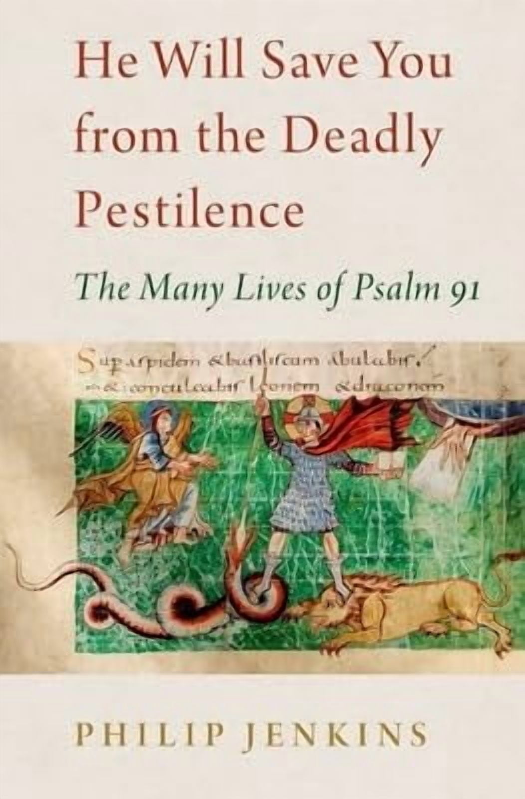 He Will Save You from the Deadly Pestilence: The Many Lives of Psalm 91, (Hardcover)
