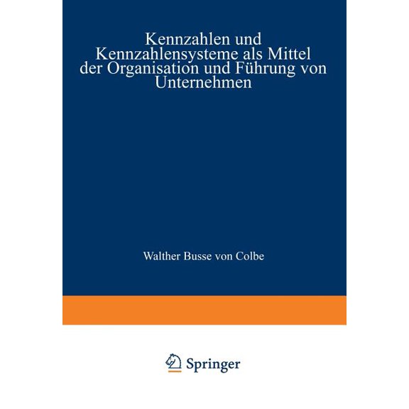 Kennzahlen Und Kennzahlensysteme ALS Mittel Der Organisation Und Führung Von Unternehmen, (Paperback)