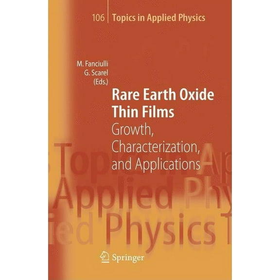 Topics in Applied Physics Rare Earth Oxide Thin Films: Growth, Characterization, and Applications, Book 106, (Hardcover)
