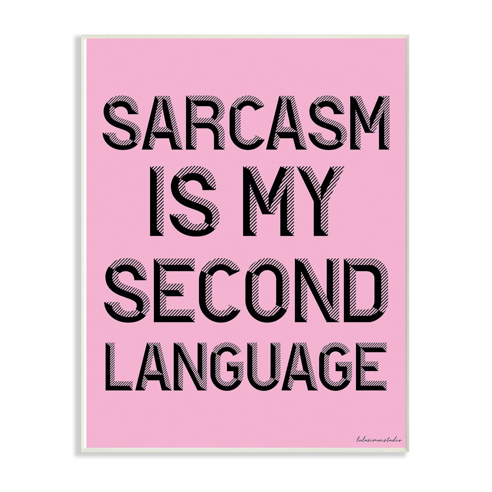 The Stupell Home Decor Collection lulusimonSTUDIO Pink and Black Sarcasm Is My Second Language Typography Wall Plaque Art, 10 x 0.5 x 15