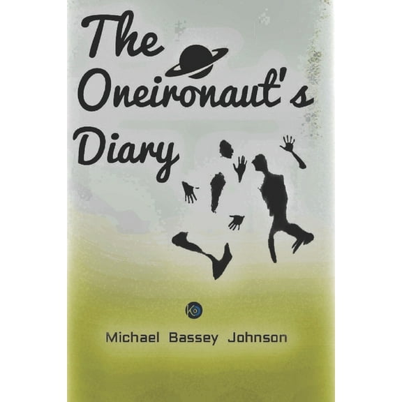 The Oneironaut's Diary (Paperback) by Michael Bassey Johnson