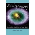thumbnail image 1 of Pre-Owned Soul Mastery: Accessing the Gifts of Your Soul (Paperback) 0977123200 9780977123209, 1 of 1