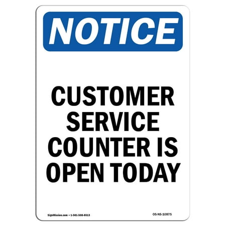 OSHA Notice Sign - Customer Service Counter Is Open Today 14