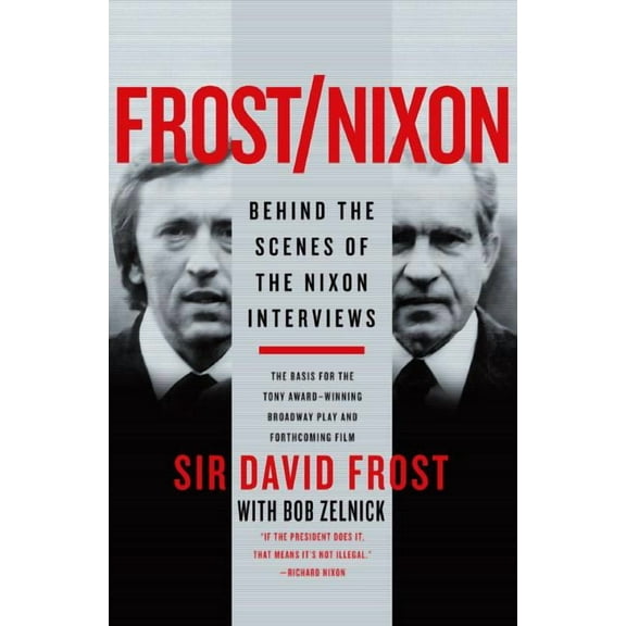 Frost/Nixon: Behind the Scenes of the Nixon Interviews, (Paperback)