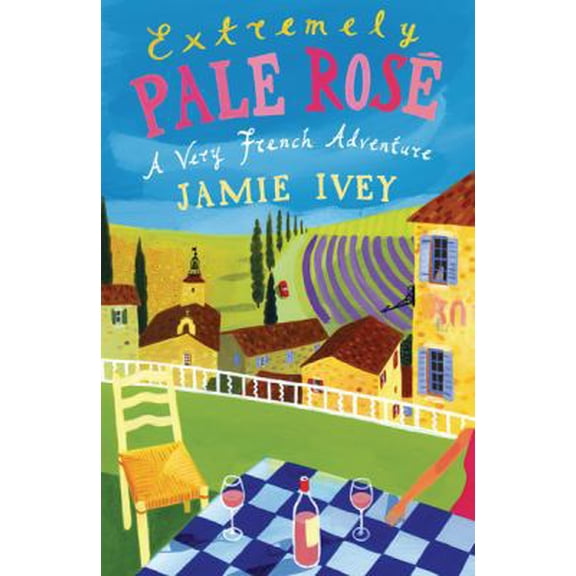 Pre-Owned Extremely Pale Rose: A Very French Adventure (Paperback) 0753822490 9780753822494