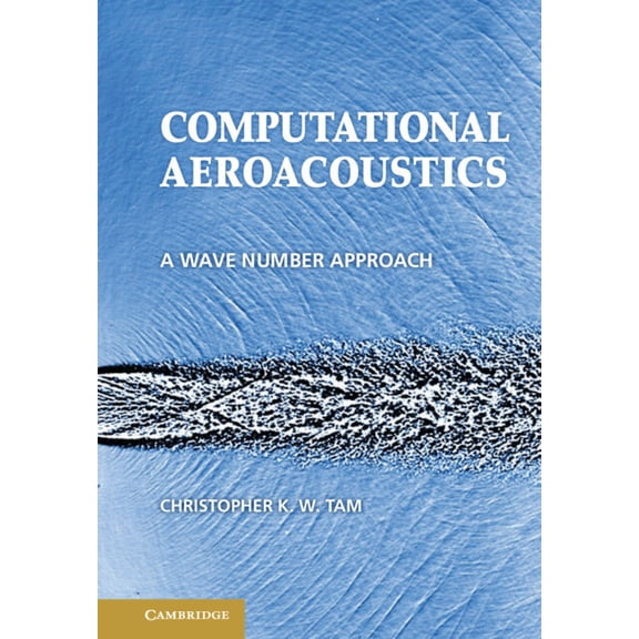 Cambridge Aerospace Computational Aeroacoustics, Book 33, (Hardcover)