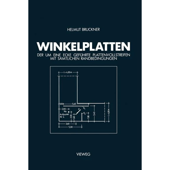 Winkelplatten: Der Um Eine Ecke Geführte Plattenvollstreifen Mit Sämtlichen Randbedingungen, (Paperback)