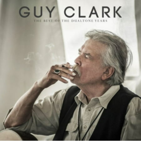 Best Of The Dualtone Years (Guy Clark The Best Of The Dualtone Years)