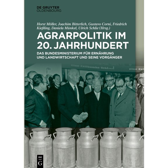 Agrarpolitik Im 20. Jahrhundert: Das Bundesministerium FÃ¼r ErnÃ¤hrung Und Landwirtschaft Und Seine VorgÃ¤nger, (Hardcover)