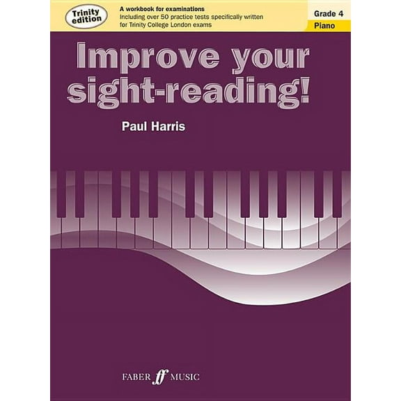 Faber Edition: Improve Your Sight-Readin Improve Your Sight-Reading! Trinity Piano, Grade 4: A Workbook for Examinations, (Paperback)