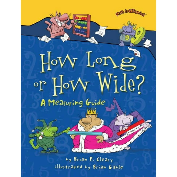 Math Is Categorical (R) How Long or How Wide?: A Measuring Guide, (Paperback)