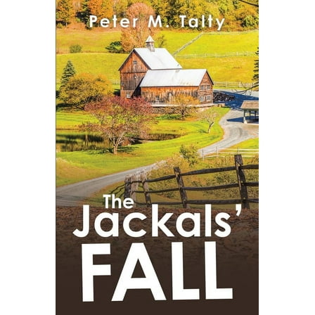The Jackals' Fall (Paperback) by Peter M Talty