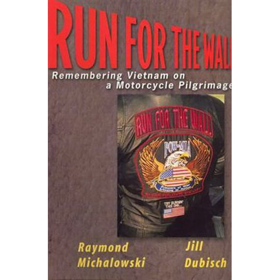 Pre-Owned Run for the Wall: Remembering Vietnam on a Motorcycle Pilgrimage (Paperback) 081352928X 9780813529288