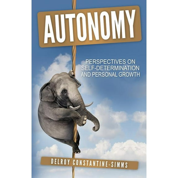 Autonomy: Perspectives On Self-Determination and Personal Growth, (Paperback)
