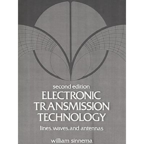 Pre-Owned Electronic Transmission Technology: Lines, Waves, and Antennas (2nd Edition) (Paperback) 0132524120 9780132524124
