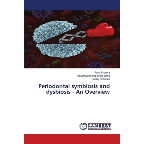Periodontal symbiosis and dysbiosis - An Overview, (Paperback)