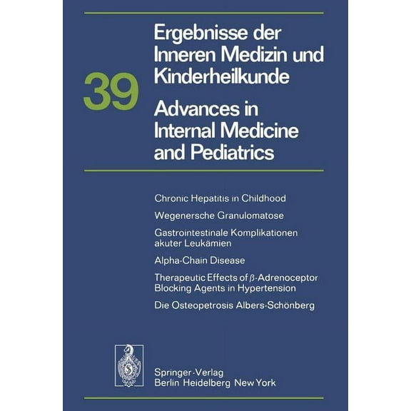 Ergebnisse Der Inneren Medizin Und Kinde Ergebnisse Der Inneren Medizin Und Kinderheilkunde/Advances in Internal Medicine and Pediatrics, Book 39, (Paperback)