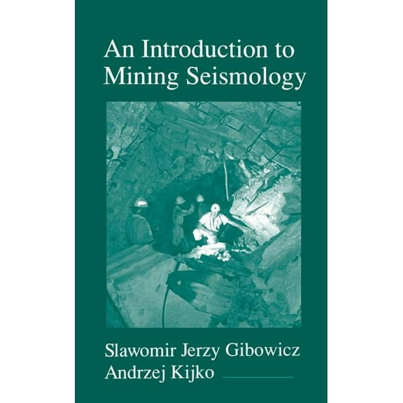 International Geophysics An Introduction to Mining Seismology: Volume 55, Book 55, (Hardcover)