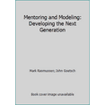 thumbnail image 1 of Pre-Owned Mentoring and Modeling: Developing the Next Generation (Paperback) 097265061X 9780972650618, 1 of 1