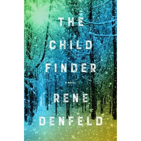 Pre-Owned The Child Finder (Hardcover 9780062659057) by Rene Denfeld