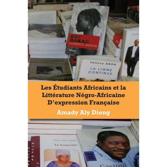 Les etudiants africains et la litterature negro-africaine d'expression francaise (Paperback)