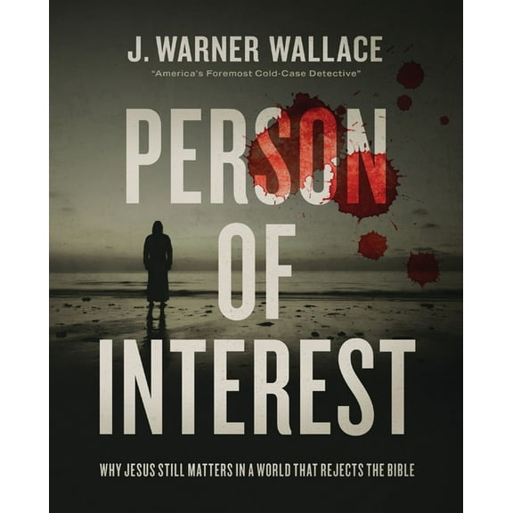 Person of Interest: Why Jesus Still Matters in a World That Rejects the Bible, (Paperback)