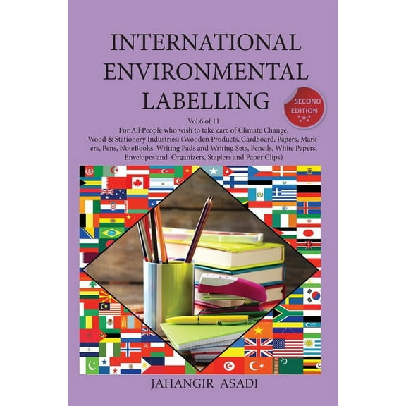 Ecolabelling International Environmental Labelling Vol.6 Stationery: For All People who wish to take care of Climate Change, Wood & S, Book 6, (Paperback)
