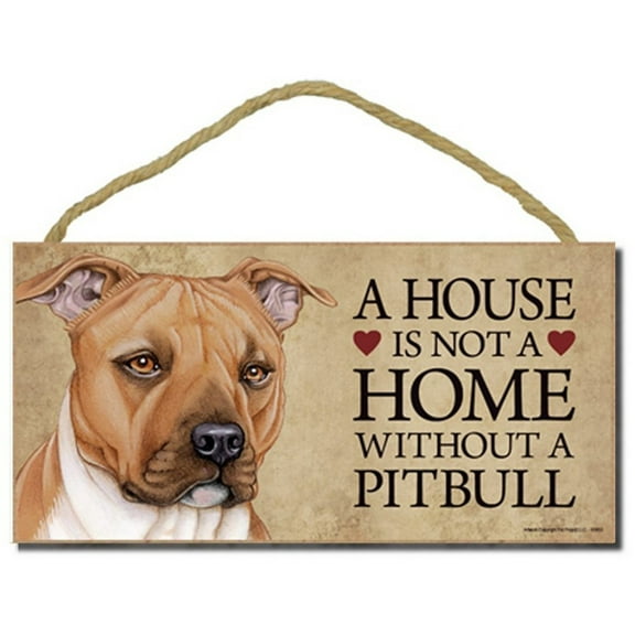 SJT / PCSCP Pitbull A House is not a Home Without a Pitbull (Tan) - 5" x 10" Wooden Sign with Bonus 1pc. Stand and I Love My Dog 3 Inch Round Decal