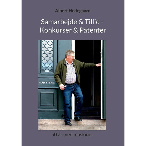 Samarbejde & Tillid - Konkurser & Patenter: 50 Ã¥r med maskiner, (Paperback)