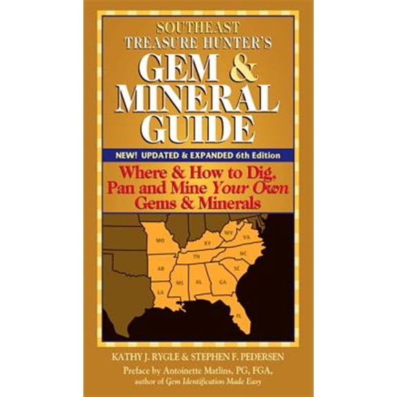 Pre-Owned Southeast Treasure Hunter's Gem & Mineral Guide (6th Edition): Where & How to Dig, Pan and Mine Your Own Gems & Minerals (Paperback) 0997014512 9780997014518