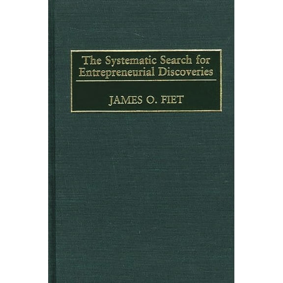 The Systematic Search for Entrepreneurial Discoveries, (Hardcover)