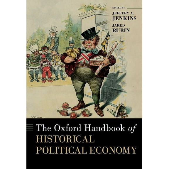 Oxford Handbooks The Oxford Handbook of Historical Political Economy, (Hardcover)