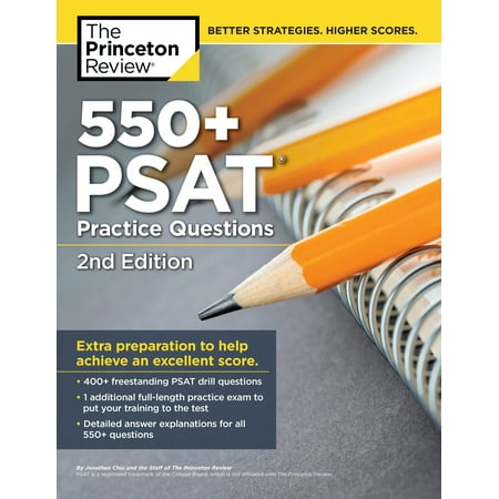 550+ PSAT Practice Questions, 2nd Edition : Extra Preparation to Help Achieve an Excellent