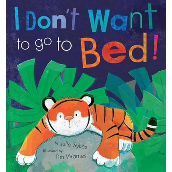 Pre-Owned I Don't Want to Go to Bed! (Hardcover) 1589251482 9781589251489