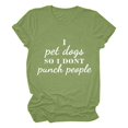thumbnail image 2 of Tittly T Shirts for Women Graphic Tees I Pet Dogs So I Don’t Punch People Women’s Letter Print Fun Short Sleeve T Shirt Tshirts Shirts Womens Tops AG L, 2 of 6