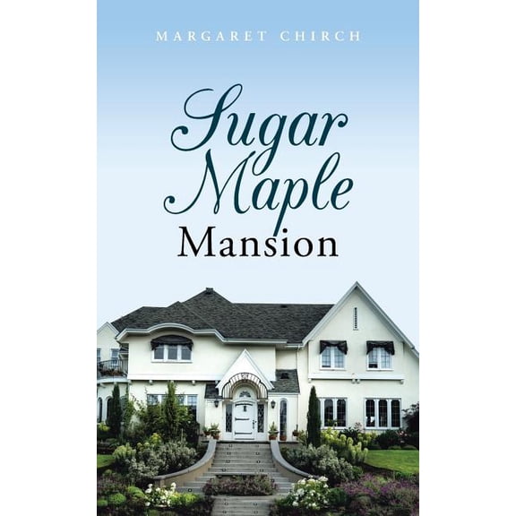 Sugar Maple Mansion