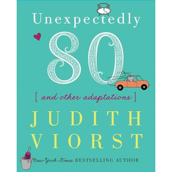 Pre-Owned Unexpectedly Eighty: And Other Adaptations (Hardcover) 1439190291 9781439190296